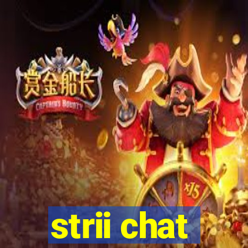 strii chat